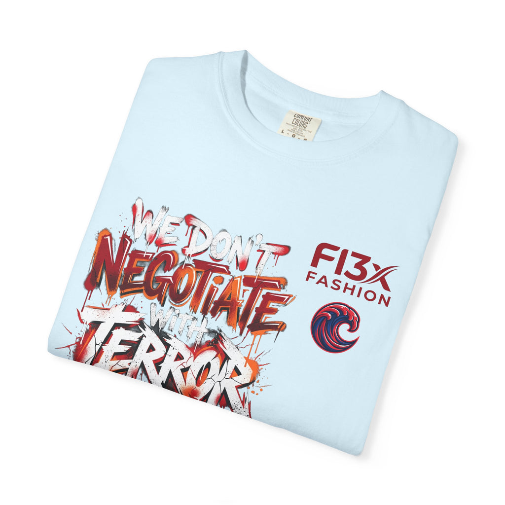 We Don’t Negotiate Terror Graphic T-Shirt — F13x Fashion Front & Back Print