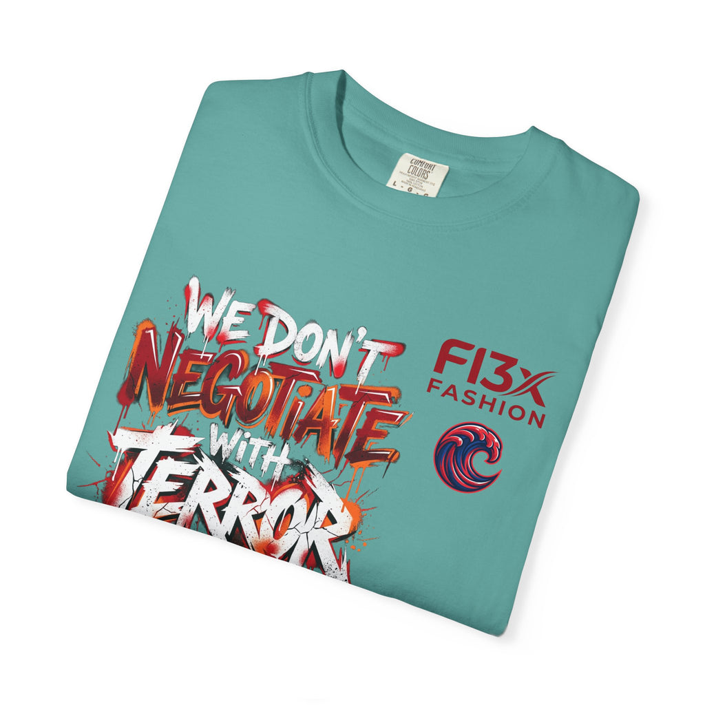 We Don’t Negotiate Terror Graphic T-Shirt — F13x Fashion Front & Back Print