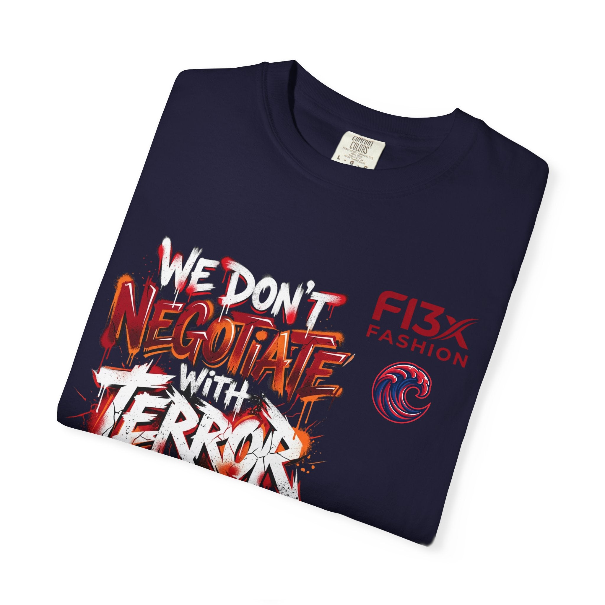 We Don’t Negotiate Terror Graphic T-Shirt — F13x Fashion Front & Back Print