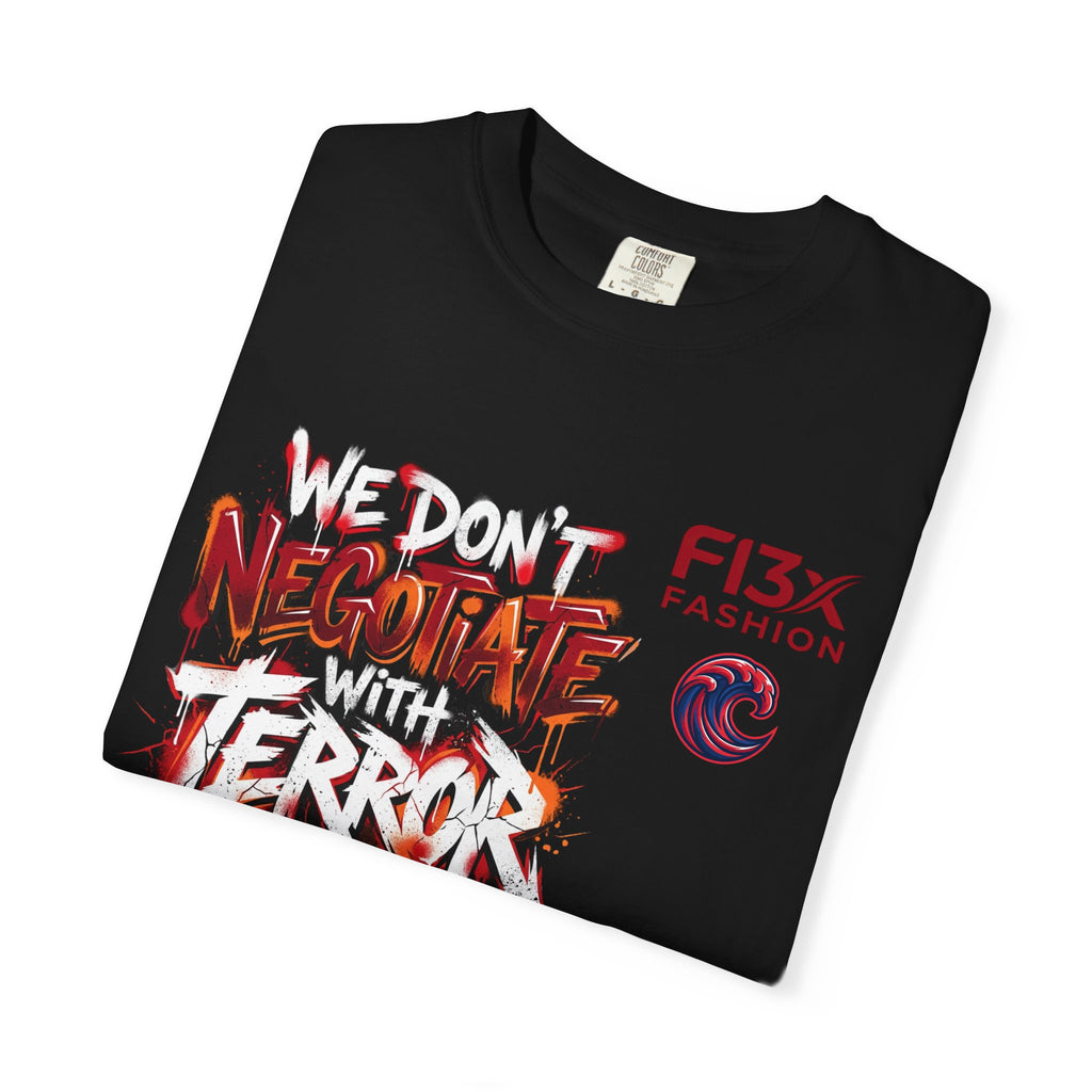 We Don’t Negotiate Terror Graphic T-Shirt — F13x Fashion Front & Back Print