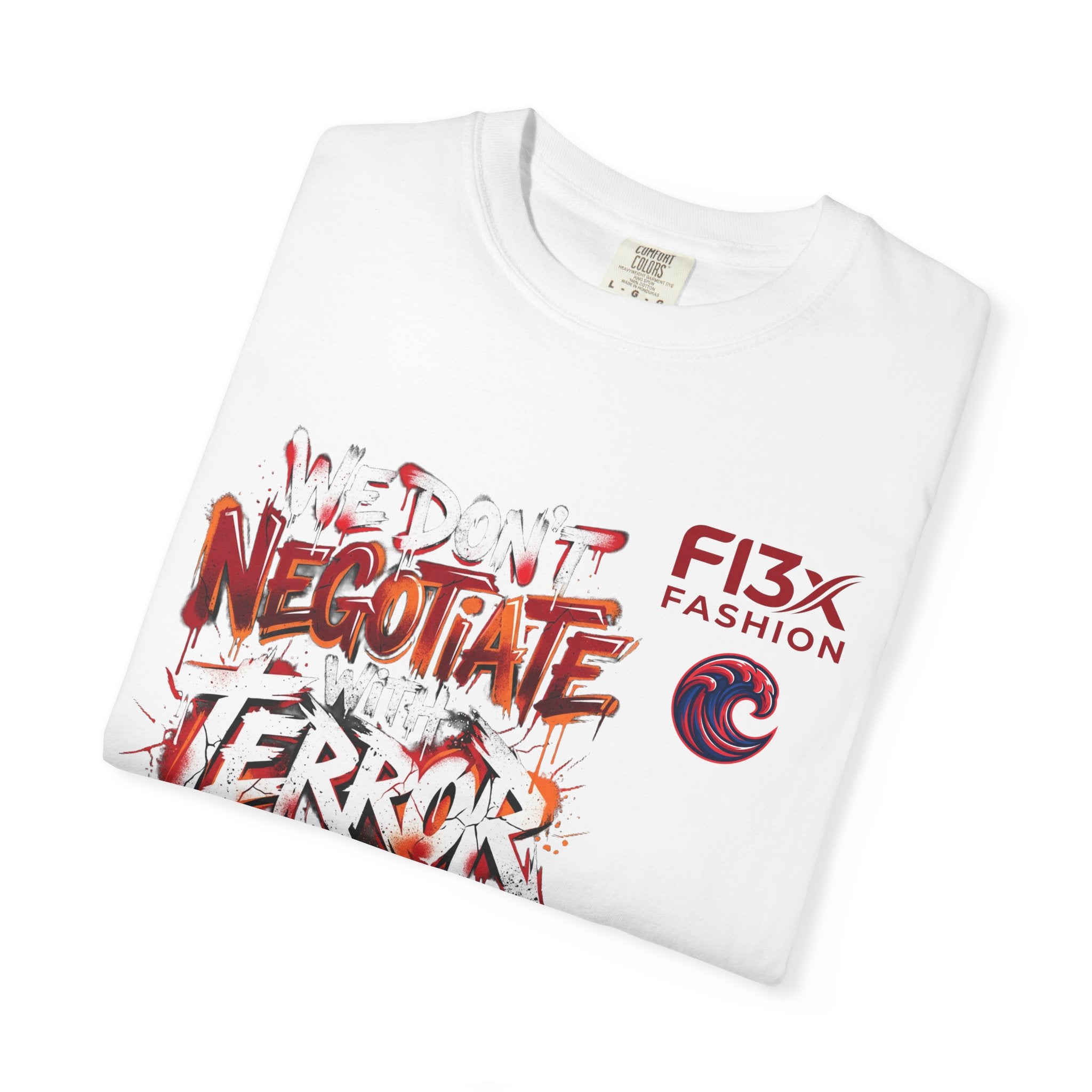 We Don’t Negotiate Terror Graphic T-Shirt — F13x Fashion Front & Back Print
