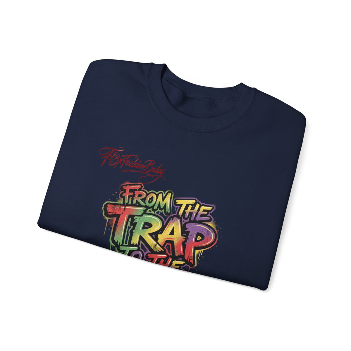 From the Trap to the Mob Crewneck Sweatshirt — Colorful Streetwear Graphic