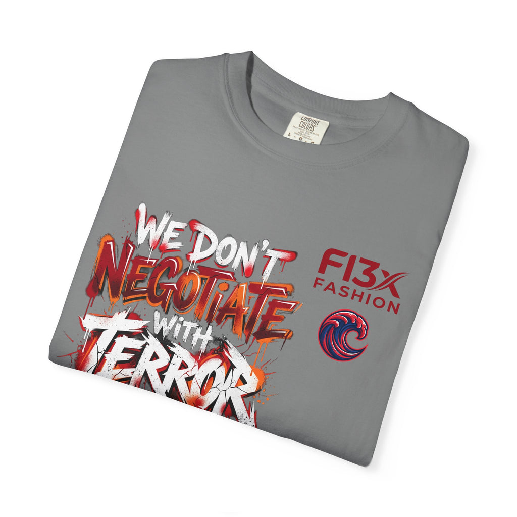 We Don’t Negotiate Terror Graphic T-Shirt — F13x Fashion Front & Back Print