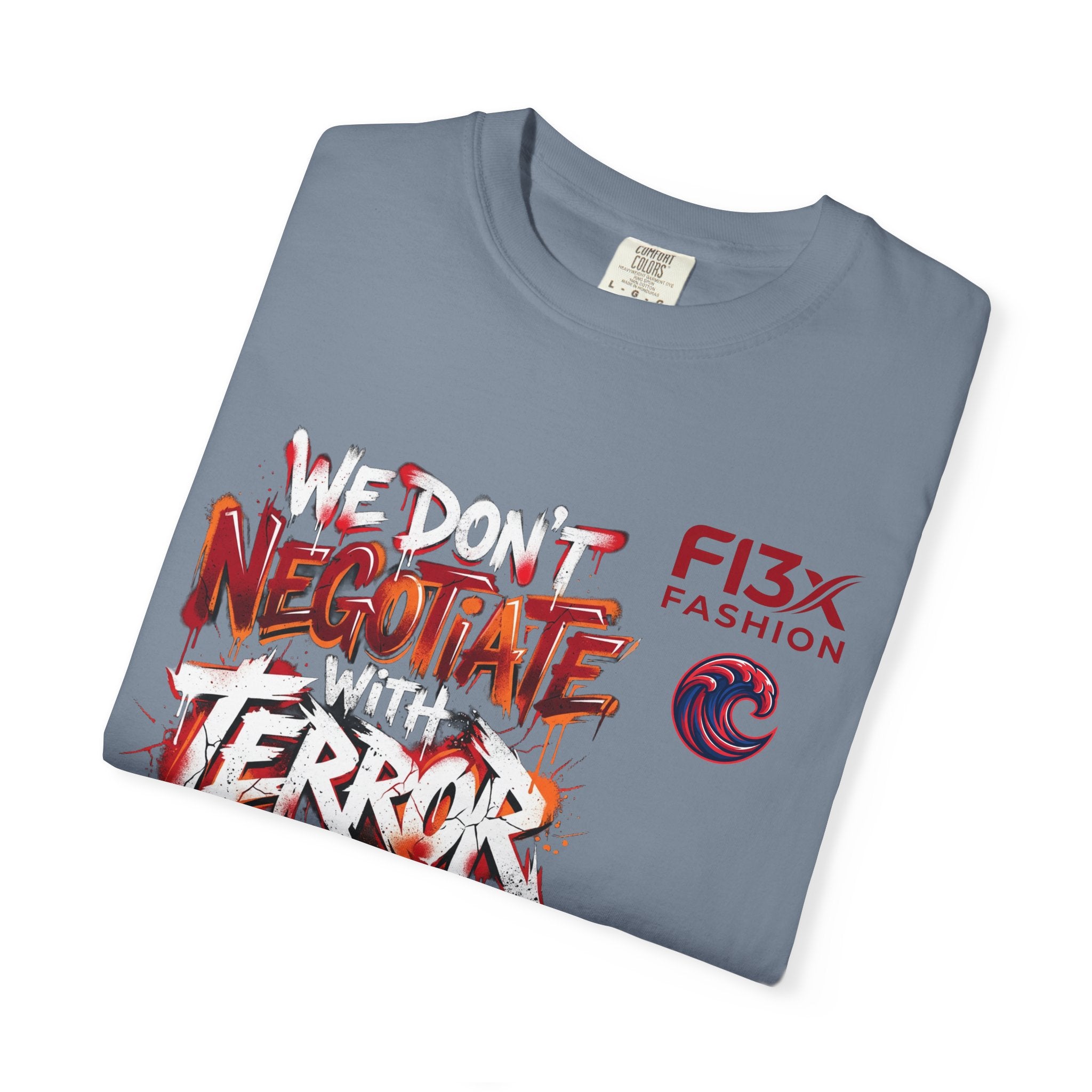 We Don’t Negotiate Terror Graphic T-Shirt — F13x Fashion Front & Back Print
